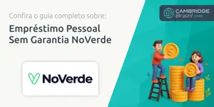 Empréstimo Pessoal Sem Garantia NoVerde: Confira o Guia Completo