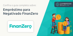 Empréstimo para Negativado FinanZero: Confira o Guia Completo