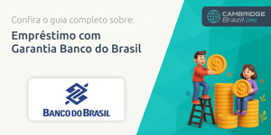 Empréstimo com Garantia Banco do Brasil: Confira o Guia Completo