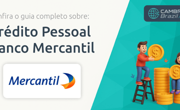 Crédito Pessoal Banco Mercantil: Confira o Guia Completo