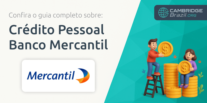 Crédito Pessoal Banco Mercantil: Confira o Guia Completo